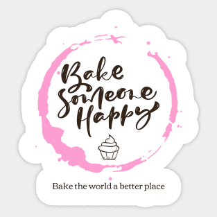 Bake Someone Happy Sticker